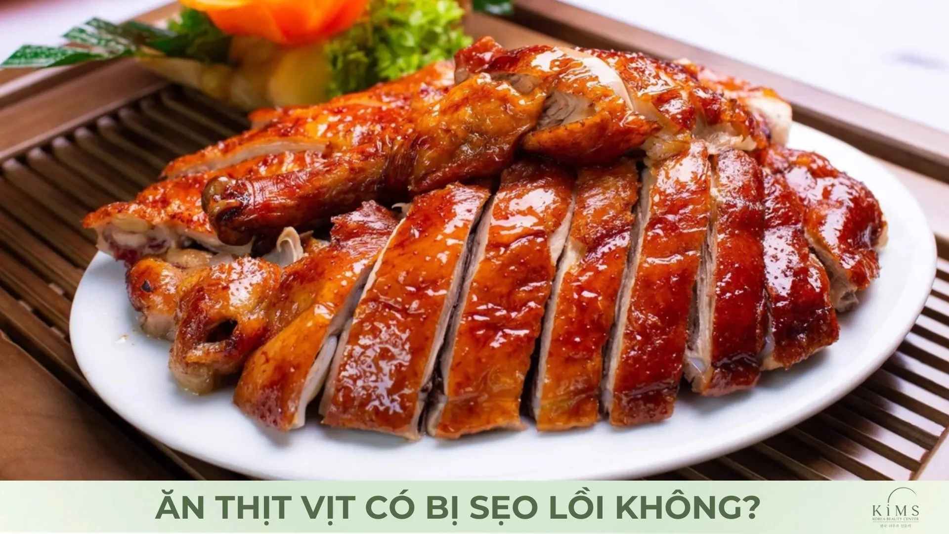 Ăn thịt vịt có thể gây ra sẹo lồi.