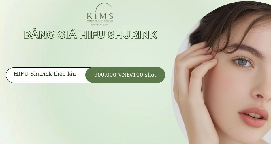 Bảng giá HIFU shurink tại Kims.