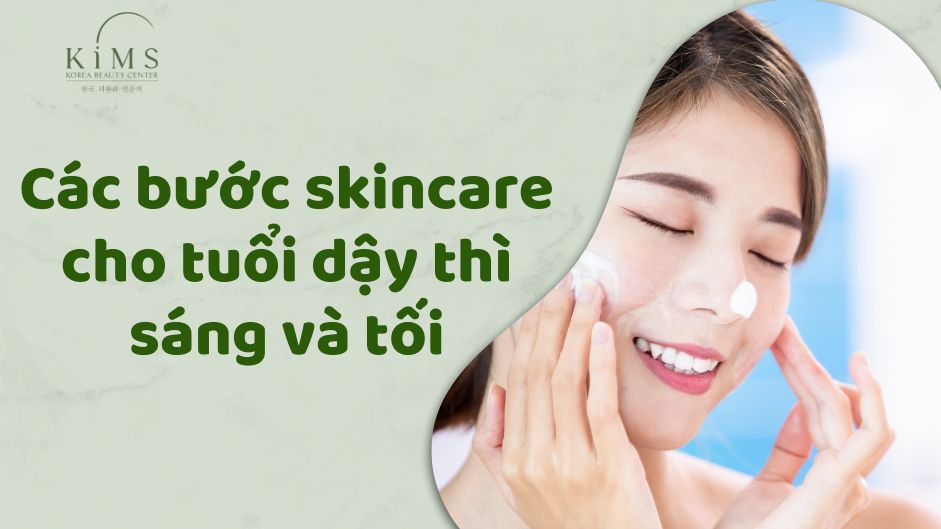 Các bước chăm sóc da cho tuổi dậy thì