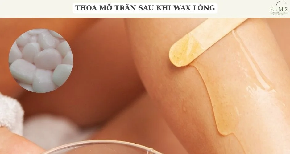 Thoa mỡ trăn sau khi wax lông.