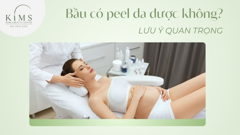 Bầu có peel da được không? 5 lưu ý quan trọng để mẹ an toàn