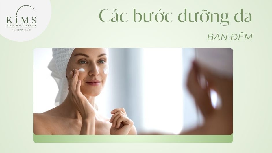 Các bước dưỡng da ban đêm đúng chuẩn spa Hàn hiệu quả bất ngờ