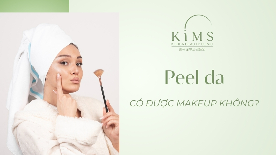 Peel da có được make up không? Sau bao lâu thì trang điểm lại?